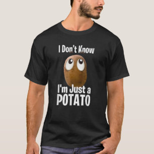Lustige Kartoffeln Ich weiß nicht, dass ich nur ei T-Shirt