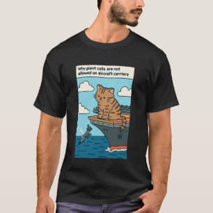 Lustige Katze auf einem Flugzeugträger T-Shirt