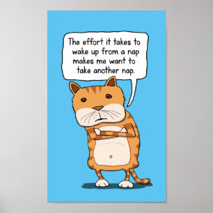 Lustige Katze benötigt Nickerchen nach Nickerchen Poster