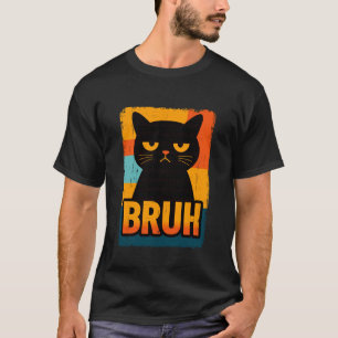 Lustige Katze Bruh Coole Kitty Liebhaber Bros Mome T-Shirt