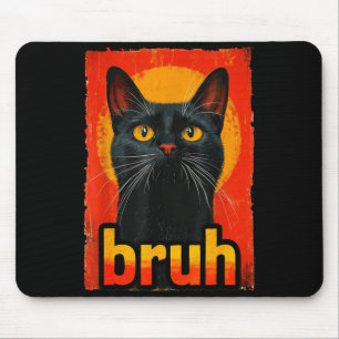 Lustige Katze Bruh Für Teens Jungs Mädchen Männer Mousepad