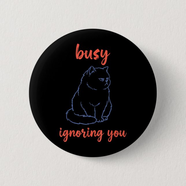 Lustige Katze, die dich ignoriert Button (Vorderseite)