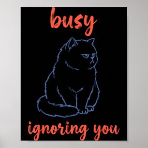 Lustige Katze, die dich ignoriert Poster