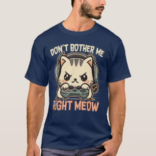 Lustige Katze Gamer Stör mich nicht gerade jetzt V T-Shirt