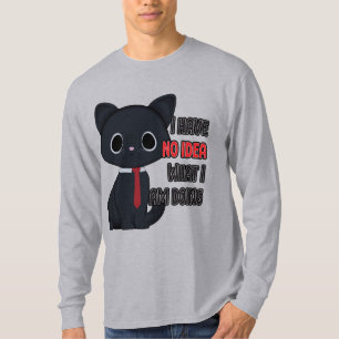 Lustige Katze Ich habe keine Ahnung was ich tue T-Shirt
