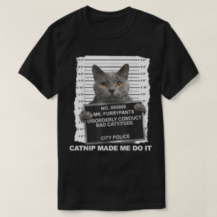 Lustige Katze - Verbrecherfoto - Katzenminze hat m T-Shirt