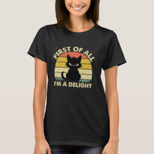 Lustige Katzen-Grafik Sarkastisch Zunächst einmal T-Shirt