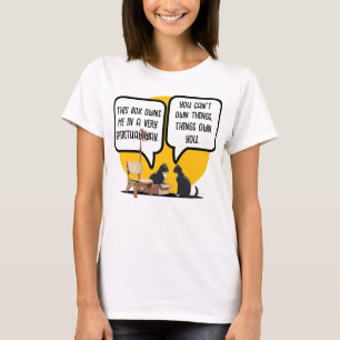 Lustige Katzen-Materialismus-Philosophie-Zitat T-Shirt
