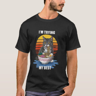 Lustige Katzen-Meme Ich Gebe Mein Bestes T-Shirt
