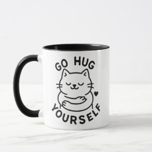 Lustige Katzen-Tasse – Umarme Dich Selbst Selbstli Tasse