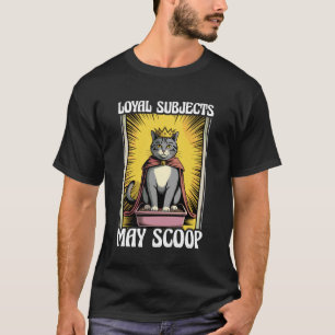 Lustige Katzen treue Untertanen dürfen Katzenklo s T-Shirt