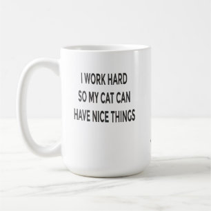 Lustige Katzenmutter-Tasse – Ich arbeite hart, dam Kaffeetasse
