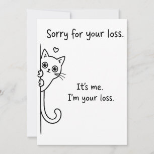 Lustige Katzenverlust-Karte - Snarky Katzenmitgefü Einladung