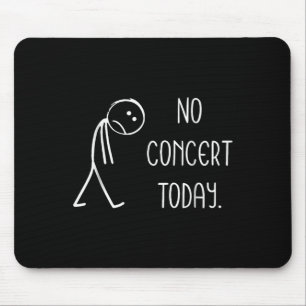 Lustige Keine Konzerte Heute Trauriger Stickman Mu Mousepad
