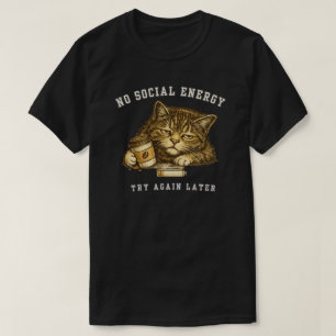 Lustige „Keine Soziale Energie“ Katze Minimalistis T-Shirt