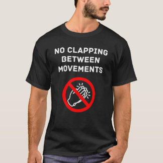 Lustige klassische Musik Regel KEIN KLATSCHEN Weiß T-Shirt