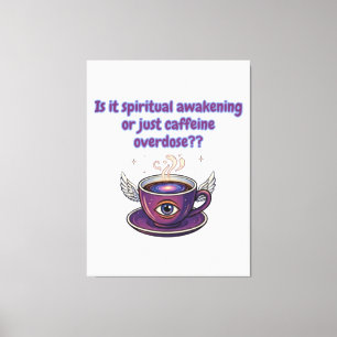 Lustige Koffein-Überdosis Spirituelle Erweckung Ge Leinwanddruck