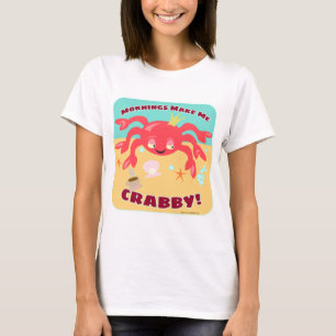 Lustige Krabben-Morgen Machen Mich Mürrisch Cartoo T-Shirt