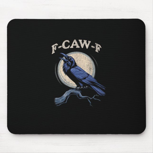 Lustige Krähe F-Caw-F Krähenliebhaber Kreativ Casu Mousepad (Vorne)