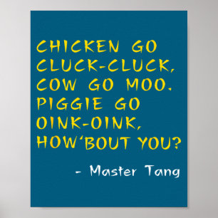 Lustige Kung W Filmzitate - Chicken Go Cluck Cow G Poster