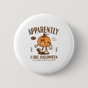 Lustige Kürbis Anscheinend mag ich Halloween Button