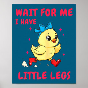 Lustige kurze Beine Witze Memes warten auf haben w Poster