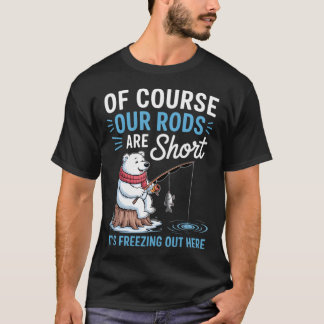 Lustige kurze Eisfischerruten Winter Eisfischer Gi T-Shirt