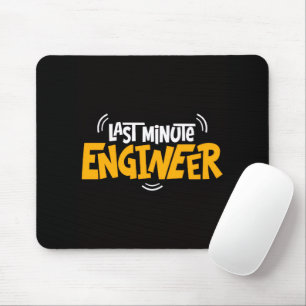 Lustige „Last-Minute-Engineer“-Mauspad Mousepad