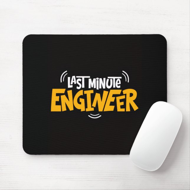 Lustige „Last-Minute-Engineer“-Mauspad Mousepad (Mit Mouse)