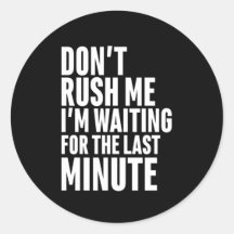 Lustige Last Minute-Zauderei Rausch mich nicht