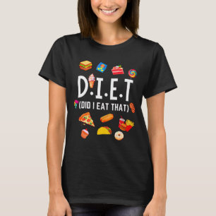 Lustige Lebensmittel-Liebhaber D.I.E.T T-Shirt