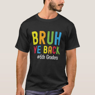 Lustige Lehrer der 6. Klasse Bruh Wir sind zurück T-Shirt