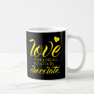 Lustige Liebe besiegt alles, aber Schokolade auch Kaffeetasse