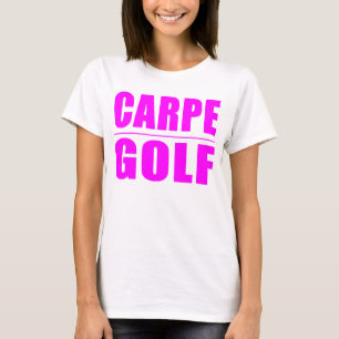 Lustige Mädchen-Golfspieler-Zitate: Carpe Golf T-Shirt