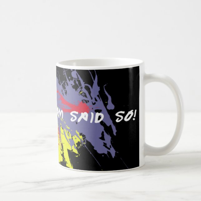 Lustige Mama sagte so Tasse (Rechts)