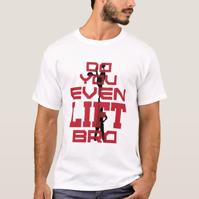Lustige Männer Funny machen Sie sogar ein Lift Bro T-Shirt (Vorderseite)