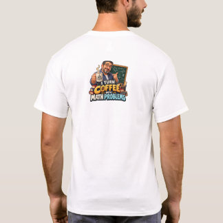 Lustige Mathe-Lehrer-Kaffe-Zitat T-Shirt