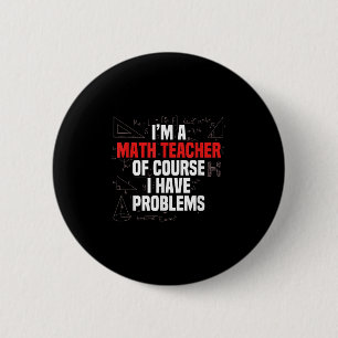 Lustige Mathe-Zitate Mathematik Lieber Mathe-Lehre Button