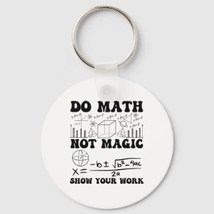 Lustige Mathematik, keine Magie, zeige deine Arbei Schlüsselanhänger