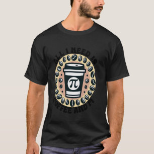 Lustige Mathematik-Witz-Puns Alles, was ich brauch T-Shirt