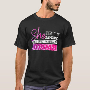 lustige Meditationszitate Yoga-Geschenk für Mädche T-Shirt