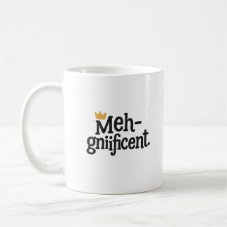 Lustige "Meh-gnifizente" Tasse – Sarkastischer Kaf