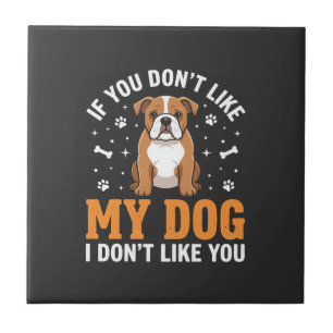 Lustige Mein Hund Bulldogge Zitat Fliese