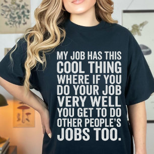 Lustige Mein Job Hat Dieses Coole Ding Arbeit Humo T-Shirt