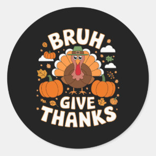 Lustige Meme Thanksgiving-Puten-Kreationen Bruh Runder Aufkleber