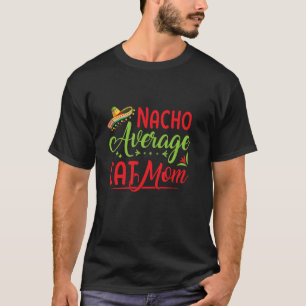 Lustige mexikanische Cinco de Mayo-Party Nacho-Dur T-Shirt