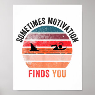 Lustige Motivations-Hai-Zitat, Manchmal Motivation Poster