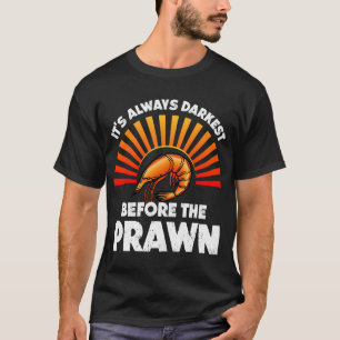 Lustige Motivationszitat-Garnele/Bauer-Wortspiel T-Shirt