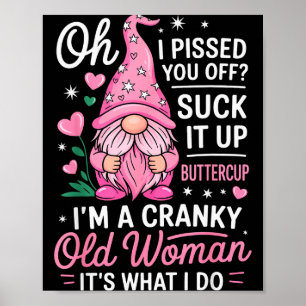 Lustige mürrische alte Frau sagt sarkastischer Gno Poster