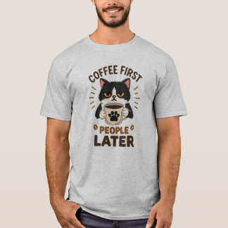 Lustige mürrische Katze Kaffee zuerst Menschen spä T-Shirt